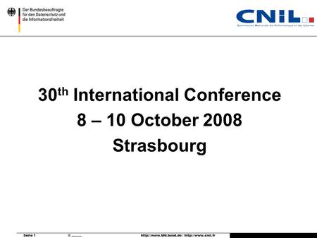 Seite 1 © ………  /  30 th International Conference 8 – 10 October 2008 Strasbourg.
