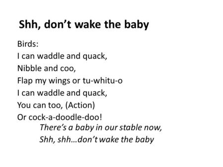 Shh, don’t wake the baby Birds: I can waddle and quack,