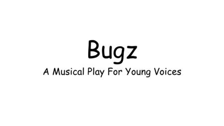 Bugz A Musical Play For Young Voices. 2. Goin’ On a Picnic.