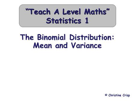 The Binomial Distribution: Mean and Variance