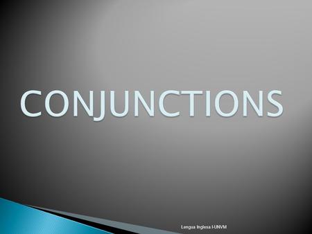 CONJUNCTIONS Lengua Inglesa I-UNVM.