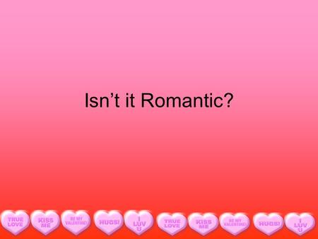 Isn’t it Romantic?. Arranged or Forced? Divide into 2 groups –Group 1 – define “arranged marriage” –Group 2 – define “forced marriage” Share.