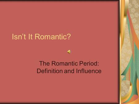 The Romantic Period: Definition and Influence