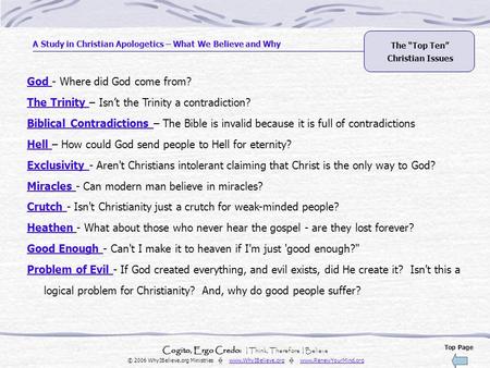A Study in Christian Apologetics – What We Believe and Why Cogito, Ergo Credo: I Think, Therefore I Believe © 2006 WhyIBelieve.org Ministries ╬ www.WhyIBelieve.org.