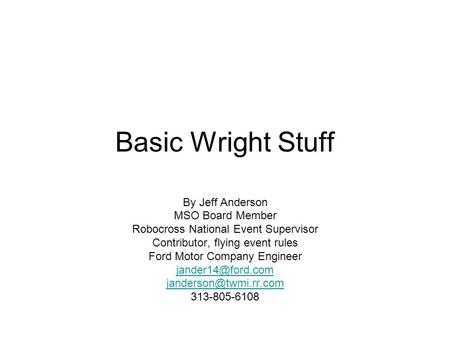 Basic Wright Stuff By Jeff Anderson MSO Board Member