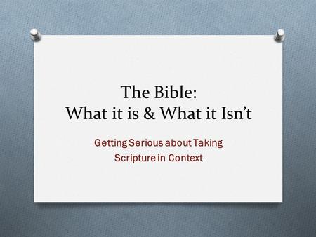 The Bible: What it is & What it Isn’t