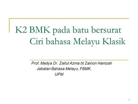 K2 BMK pada batu bersurat Ciri bahasa Melayu Klasik
