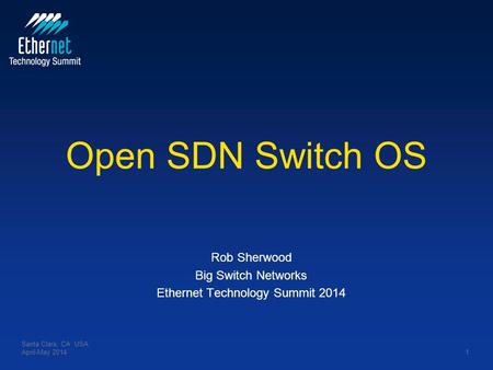 Rob Sherwood Big Switch Networks Ethernet Technology Summit 2014