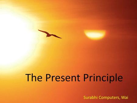 The Present Principle Surabhi Computers, Wai. The 7 Steps in My Morning Routine (The Present Principle)
