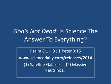 God’s Not Dead: Is Science The Answer To Everything?