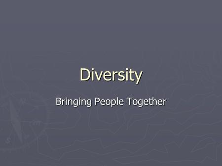 Diversity Bringing People Together. 2 Section I Introduction.