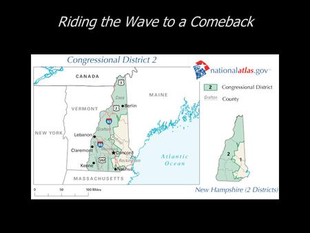 Riding the Wave to a Comeback. Cases in Congressional Campaigns, Second Edition: Riding the Wave Riding the Wave to a Comeback  The 2 nd District of.
