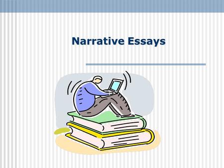 Narrative Essays.