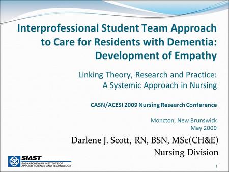 1 Interprofessional Student Team Approach to Care for Residents with Dementia: Development of Empathy Linking Theory, Research and Practice: A Systemic.