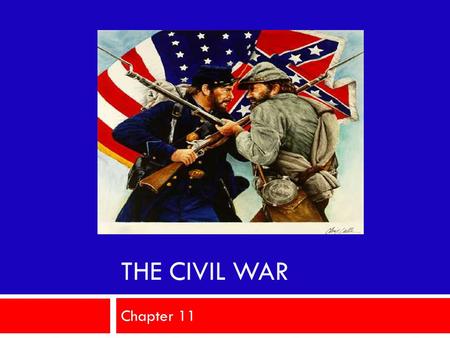 The Civil War Chapter 11.