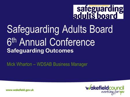 Safeguarding Adults Board 6th Annual Conference
