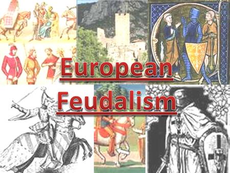 European Feudalism.