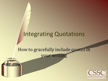 How to gracefully include quotes in your writing Integrating Quotations.