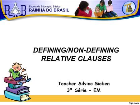 DEFINING/NON-DEFINING RELATIVE CLAUSES
