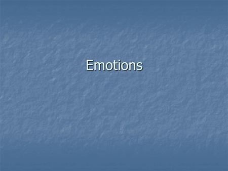 Emotions. Introduction New Vocab: Stimuli & Arousal New Vocab: Stimuli & Arousal Emotions (3 parts): Emotions (3 parts): Physical- affects arousal & body.