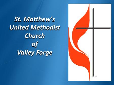 St. Matthew's United Methodist Churchof Valley Forge.