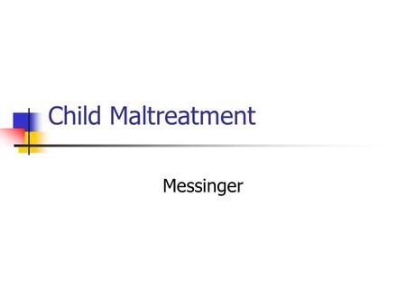 Child Maltreatment Messinger.