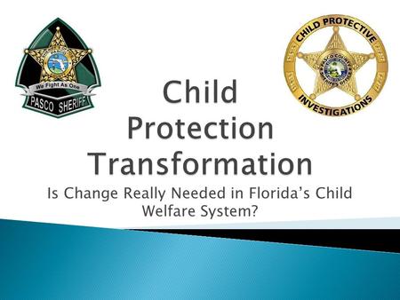 Is Change Really Needed in Florida’s Child Welfare System?