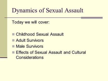 Dynamics of Sexual Assault