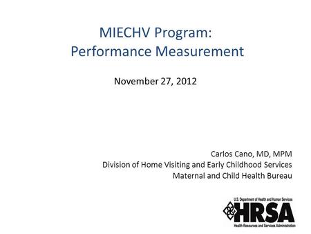 MIECHV Program: Performance Measurement November 27, 2012