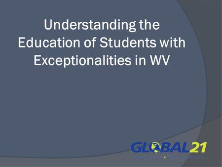 Understanding the Education of Students with Exceptionalities in WV.
