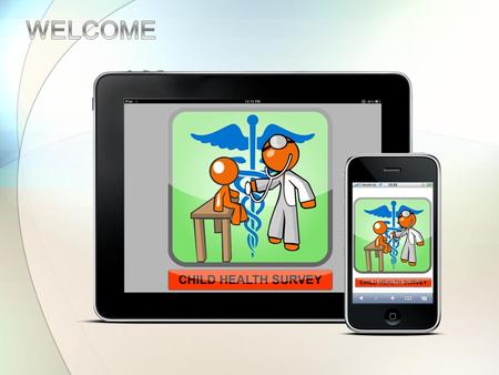 This is an open source android based application which will help to do Survey on Child Health.
