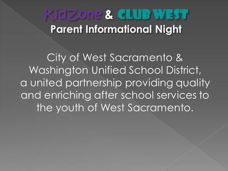 City of West Sacramento & Washington Unified School District, a united partnership providing quality and enriching after school services to the youth of.