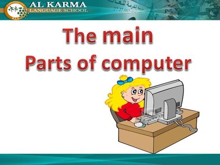 The main Parts of computer.
