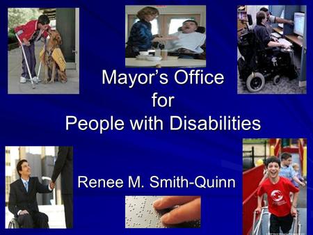 Mayor’s Office for People with Disabilities Renee M. Smith-Quinn.