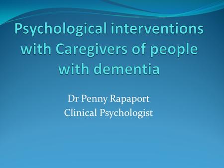 Psychological interventions with Caregivers of people with dementia