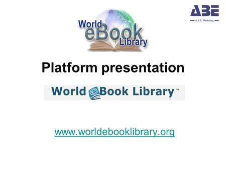 Platform presentation www.worldebooklibrary.org. Click for complete list of all available collections.