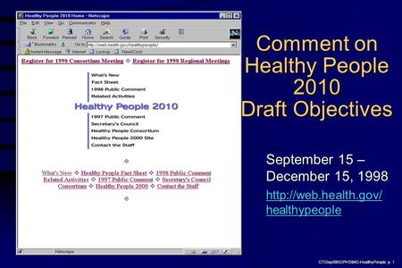 CT\Sept98\OPHS\MG-HealthyPeople p. 1 Comment on Healthy People 2010 Draft Objectives September 15 – December 15, 1998  healthypeople.