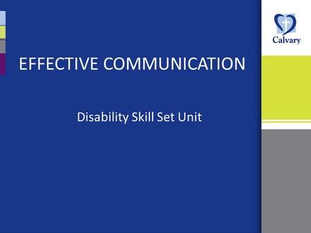 EFFECTIVE COMMUNICATION Disability Skill Set Unit.