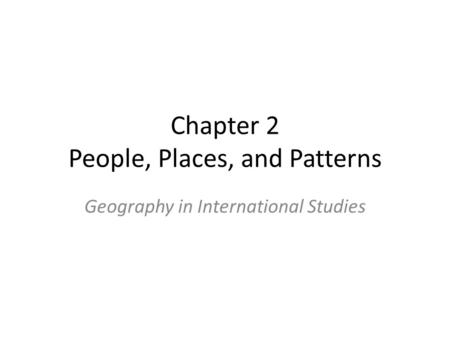 Chapter 2 People, Places, and Patterns