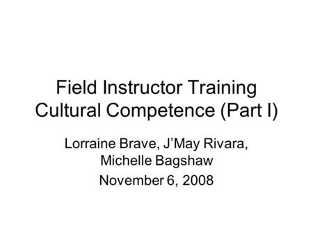 Field Instructor Training Cultural Competence (Part I)