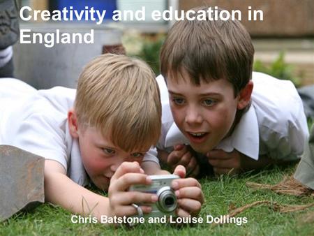 Question … connect … imagine … reflect… Creativity and education in England Chris Batstone and Louise Dollings.