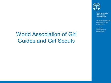 World Association of Girl Guides and Girl Scouts.