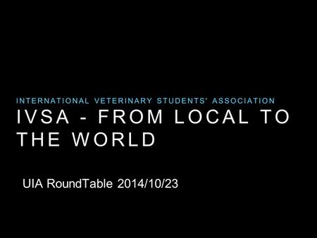 Ivsa - from local to the world
