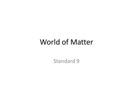 World of Matter Standard 9.