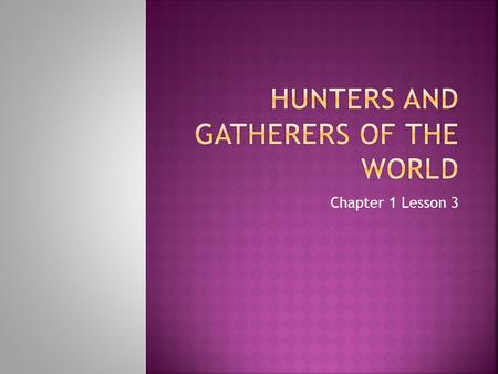 Hunters and Gatherers of the World