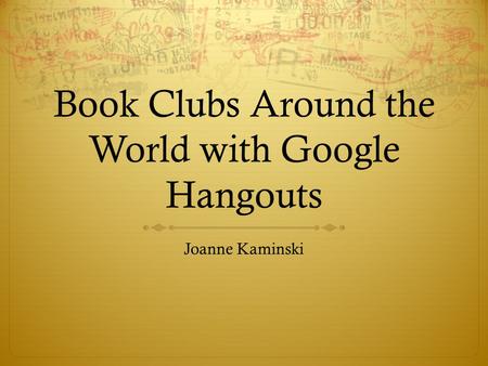 Book Clubs Around the World with Google Hangouts