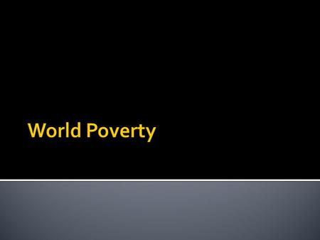 World Poverty.