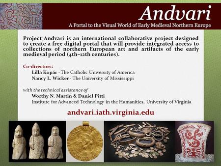 Project Andvari is an international collaborative project designed to create a free digital portal that will provide integrated access to collections of.