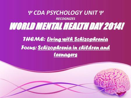 Ψ CDA PSYCHOLOGY UNIT Ψ RECOGNIZES WORLD MENTAL HEALTH DAY 2014!