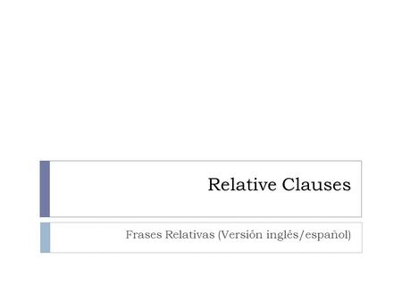 Relative Clauses Frases Relativas (Versión inglés/español)